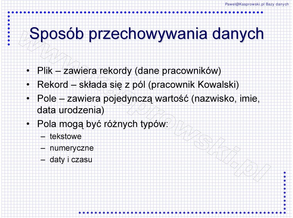 Pole zawiera pojedynczą wartość (nazwisko, imie, data