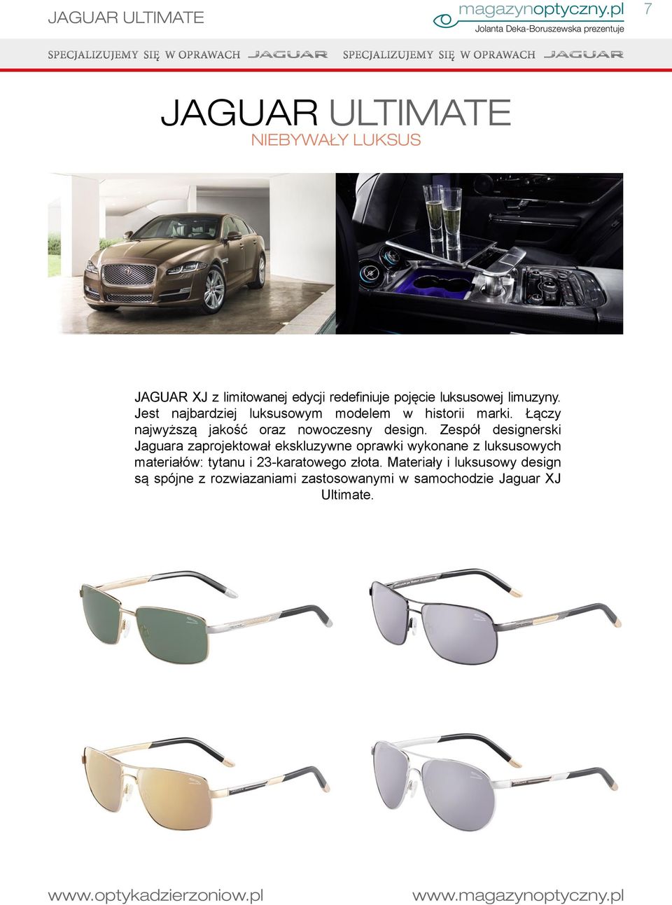 Zespół designerski Jaguara zaprojektował ekskluzywne oprawki wykonane z luksusowych materiałów: tytanu i