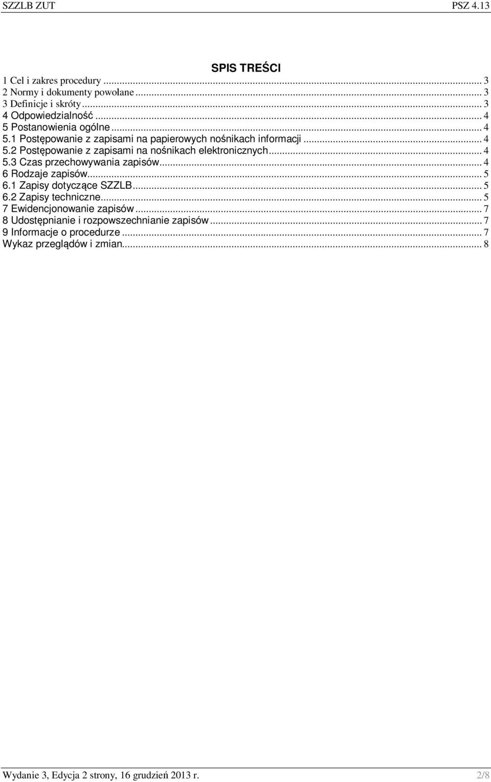 .. 4 6 Rodzaje zapisów... 5 6.1 Zapisy dotyczące SZZLB... 5 6.2 Zapisy techniczne... 5 7 Ewidencjonowanie zapisów.