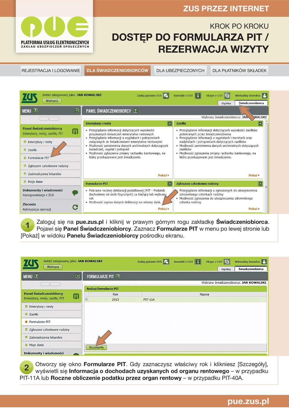 Zaznacz Formularze PIT w menu po lewej stronie lub [Pokaż] w widoku Panelu Świadczeniobiorcy pośrodku ekranu. Otworzy się okno Formularze PIT.