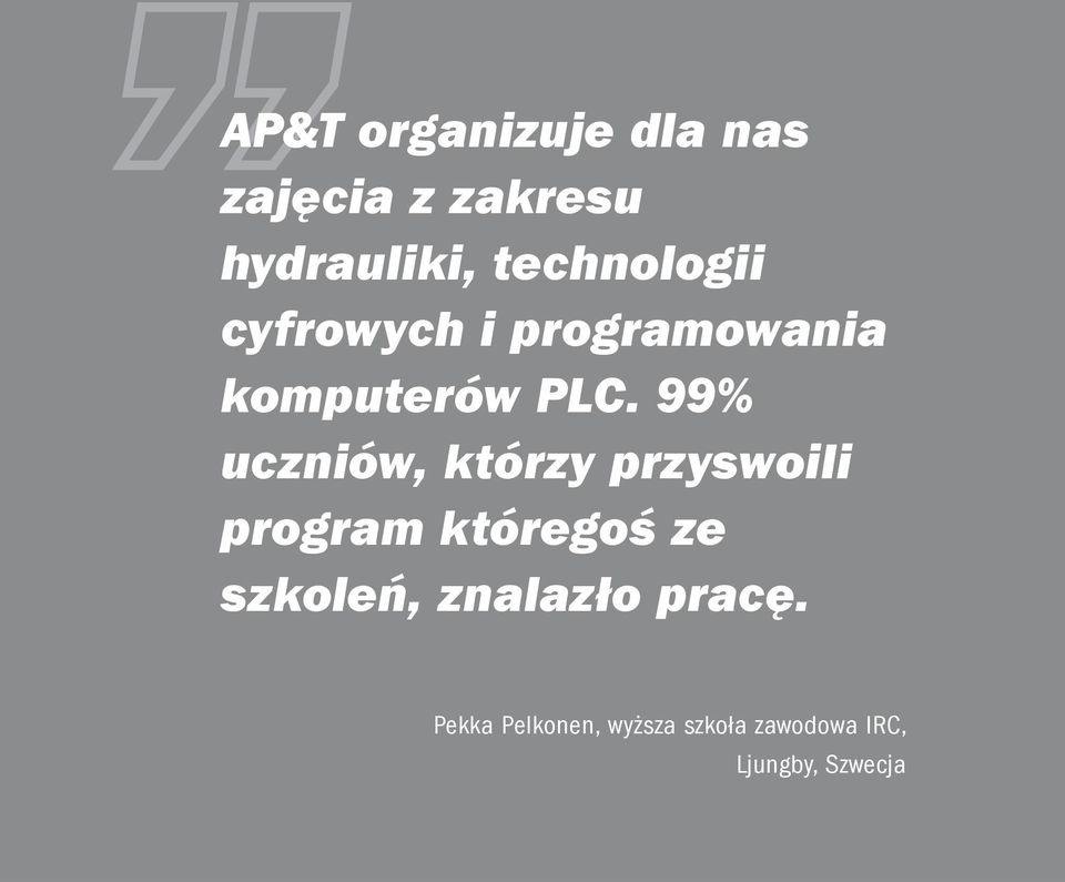 99% uczniów, którzy przyswoili program któregoś ze szkoleń,