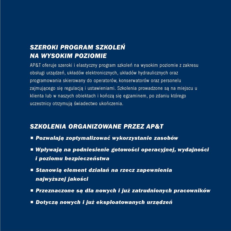 Szkolenia prowadzone są na miejscu u klienta lub w naszych obiektach i kończą się egzaminem, po zdaniu którego uczestnicy otrzymują świadectwo ukończenia.