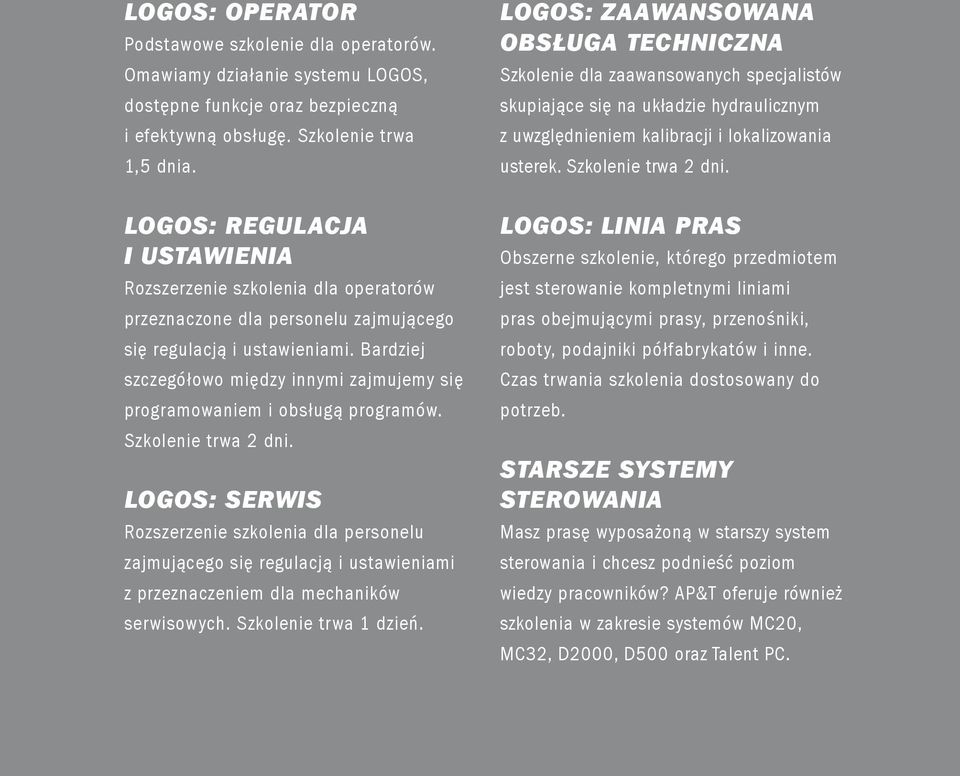 Bardziej szczegółowo między innymi zajmujemy się programowaniem i obsługą programów. Szkolenie trwa 2 dni.