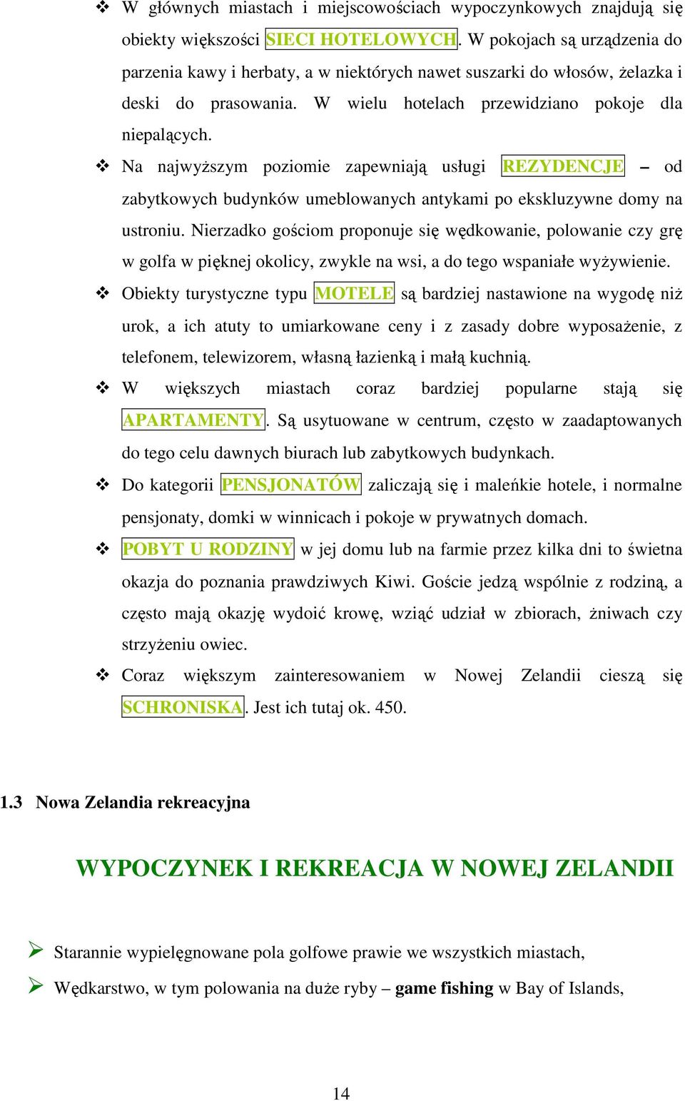 Na najwyŝszym poziomie zapewniają usługi REZYDENCJE od zabytkowych budynków umeblowanych antykami po ekskluzywne domy na ustroniu.