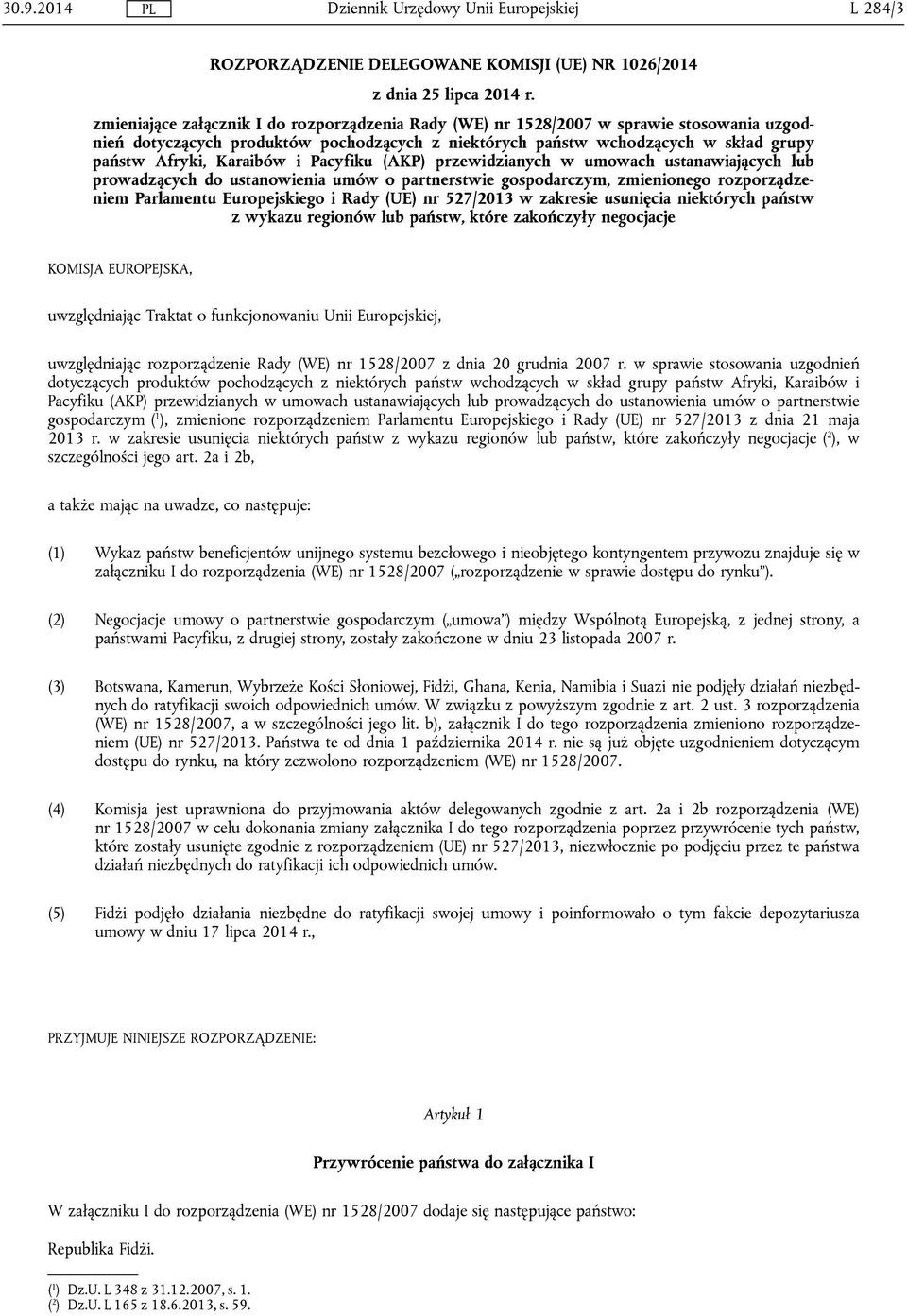 Karaibów i Pacyfiku (AKP) przewidzianych w umowach ustanawiających lub prowadzących do ustanowienia umów o partnerstwie gospodarczym, zmienionego rozporządzeniem Parlamentu Europejskiego i Rady (UE)