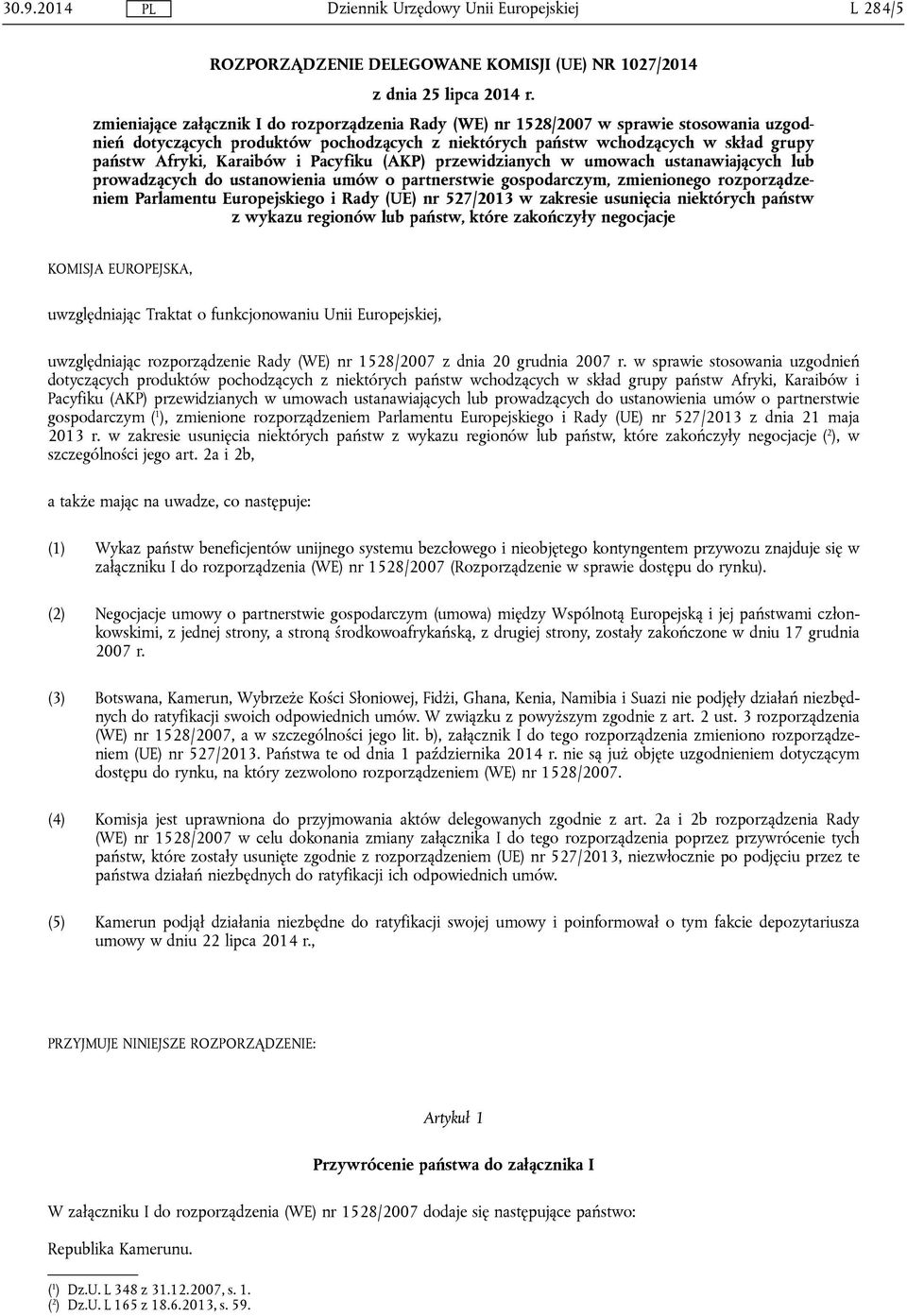 Karaibów i Pacyfiku (AKP) przewidzianych w umowach ustanawiających lub prowadzących do ustanowienia umów o partnerstwie gospodarczym, zmienionego rozporządzeniem Parlamentu Europejskiego i Rady (UE)