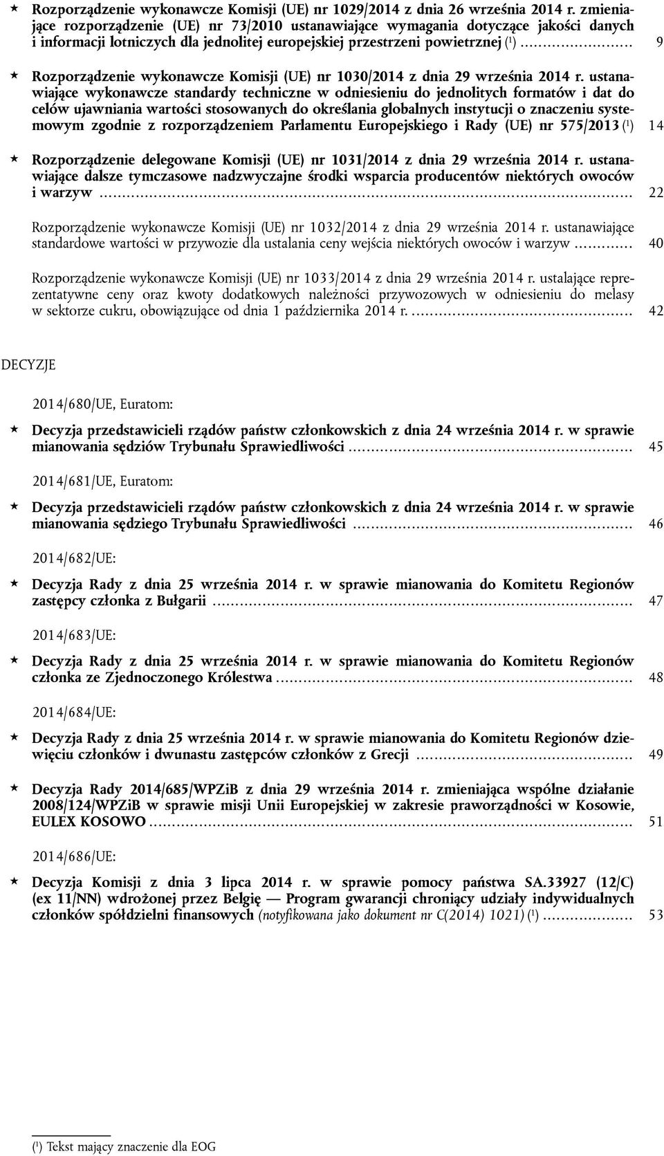 .. 9 Rozporządzenie wykonawcze Komisji (UE) nr 1030/2014 z dnia 29 września 2014 r.