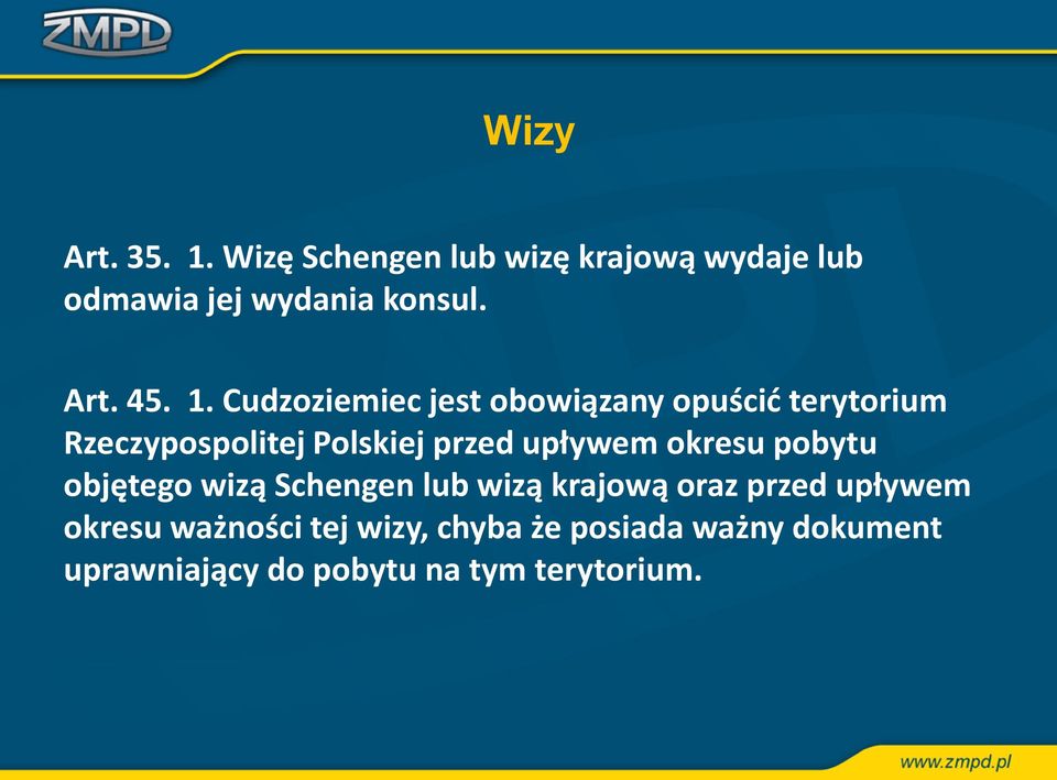 Cudzoziemiec jest obowiązany opuścić terytorium Rzeczypospolitej Polskiej przed upływem
