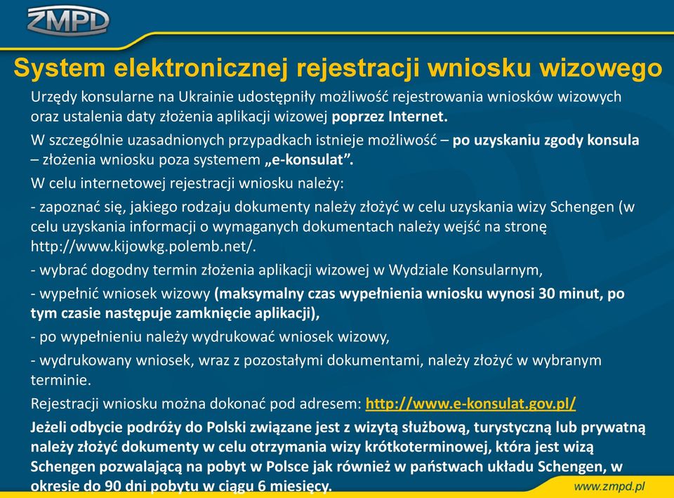 W celu internetowej rejestracji wniosku należy: - zapoznać się, jakiego rodzaju dokumenty należy złożyć w celu uzyskania wizy Schengen (w celu uzyskania informacji o wymaganych dokumentach należy