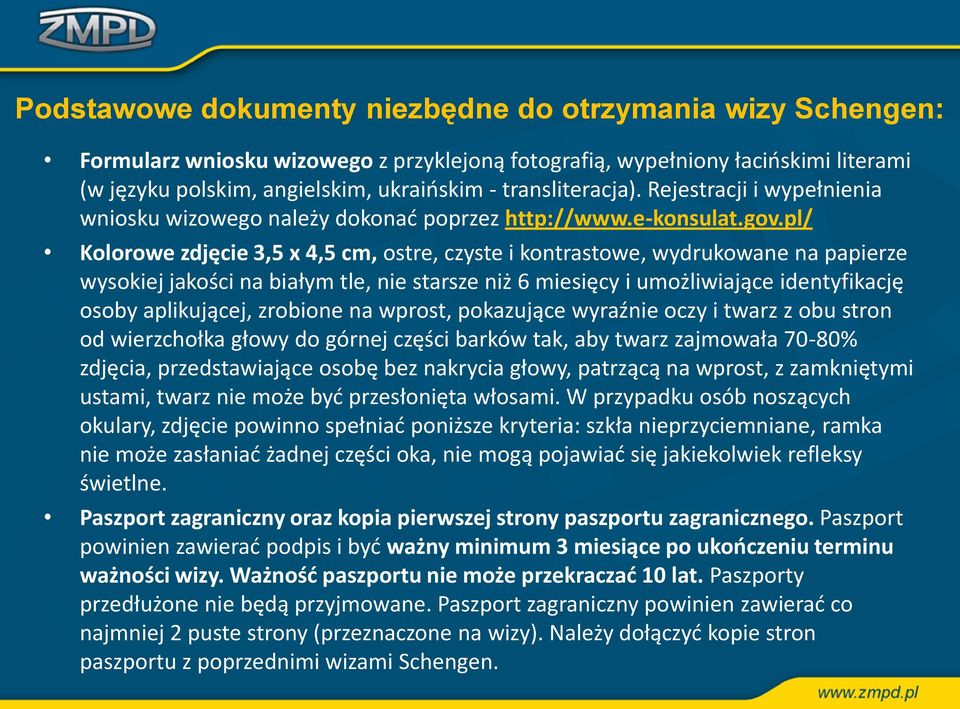 pl/ Kolorowe zdjęcie 3,5 x 4,5 cm, ostre, czyste i kontrastowe, wydrukowane na papierze wysokiej jakości na białym tle, nie starsze niż 6 miesięcy i umożliwiające identyfikację osoby aplikującej,