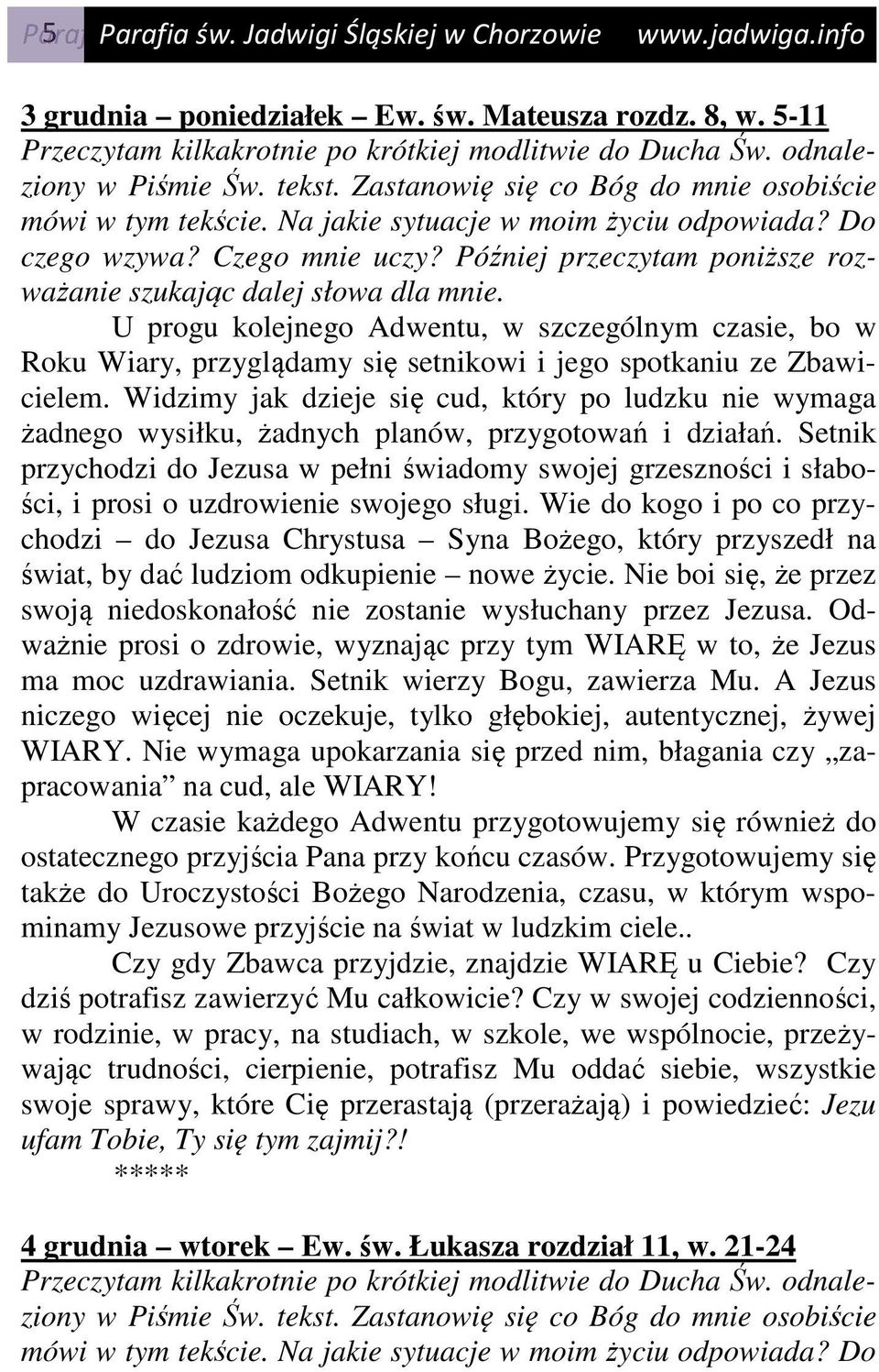 Widzimy jak dzieje się cud, który po ludzku nie wymaga żadnego wysiłku, żadnych planów, przygotowań i działań.