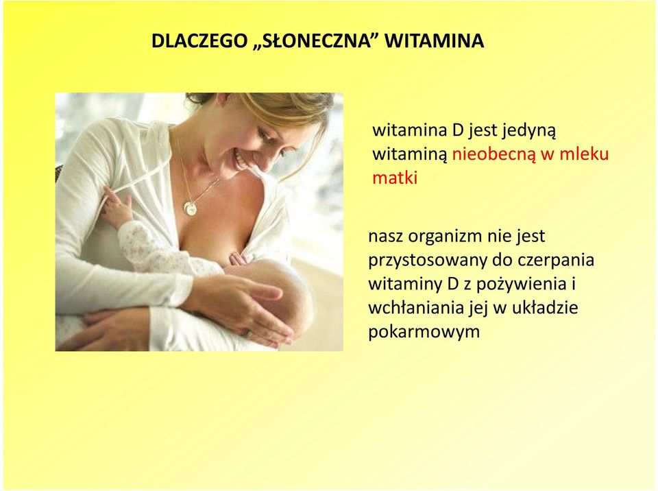 organizm nie jest przystosowany do czerpania