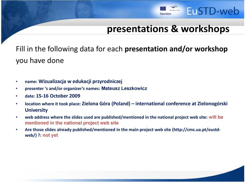 international conference at Zielonogórski University web address where the slides used are published/mentioned in the national project web site: