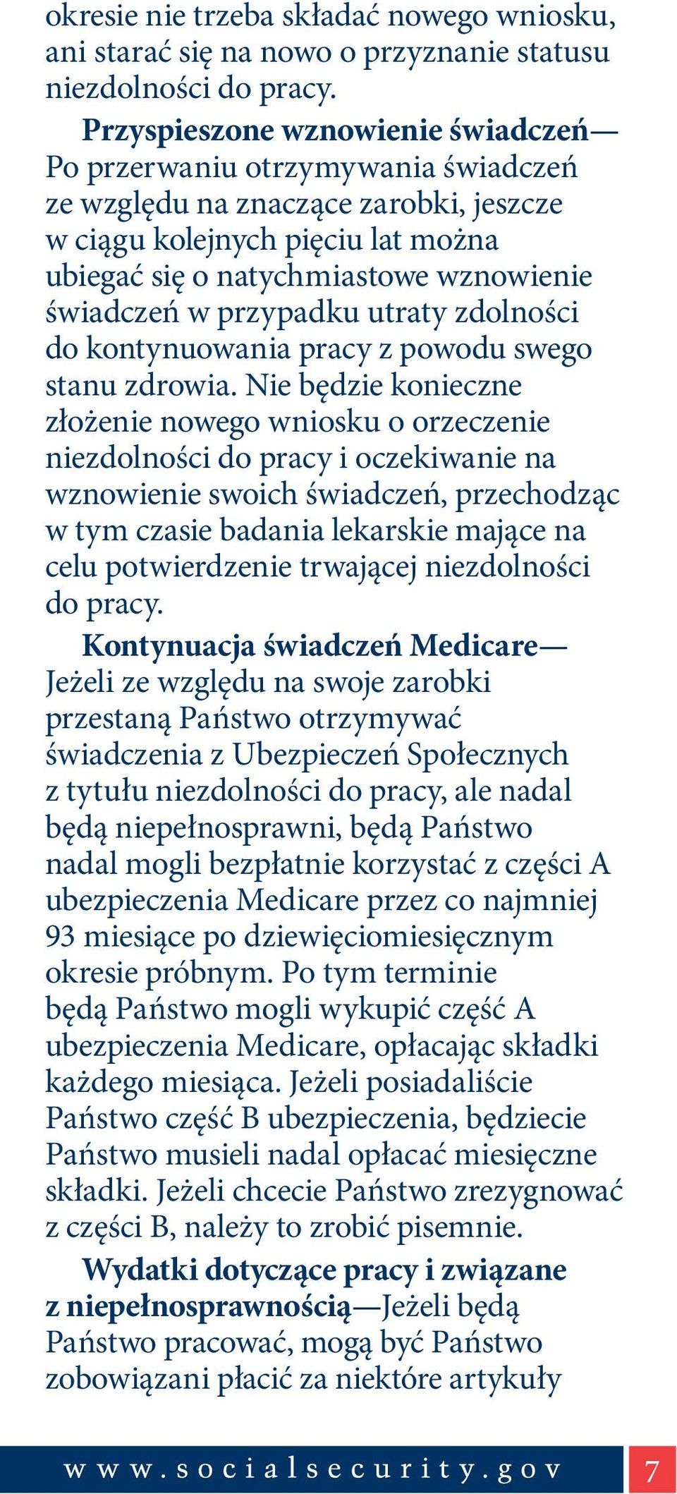 przypadku utraty zdolności do kontynuowania pracy z powodu swego stanu zdrowia.