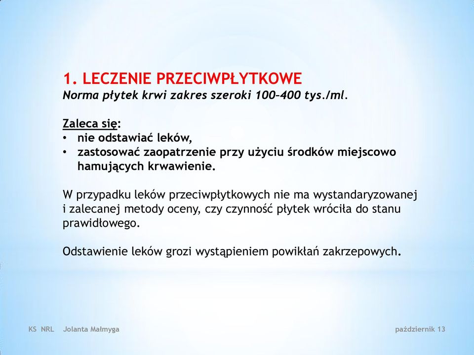 hamujących krwawienie.