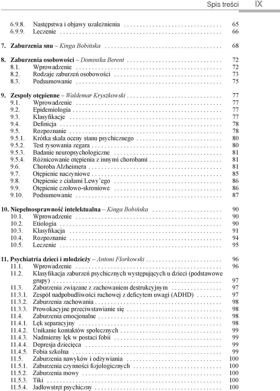 3. Podsumowanie.............................................. 75 9. Zespoły otępienne Waldemar Kryszkowski.............................. 77 9.1. Wprowadzenie.............................................. 77 9.2.