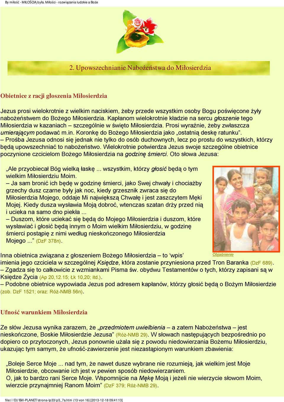 Koronkę do Bożego Miłosierdzia jako ostatnią deskę ratunku. Prośba Jezusa odnosi się jednak nie tylko do osób duchownych, lecz po prostu do wszystkich, którzy będą upowszechniać to nabożeństwo.