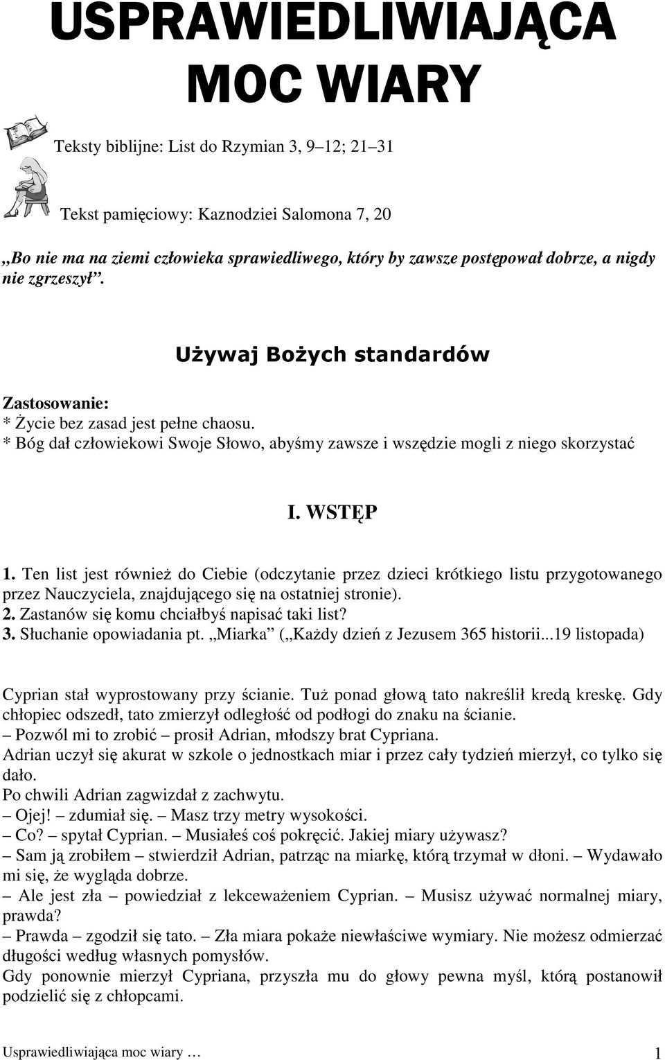 WSTĘP 1. Ten list jest również do Ciebie (odczytanie przez dzieci krótkiego listu przygotowanego przez Nauczyciela, znajdującego się na ostatniej stronie). 2.