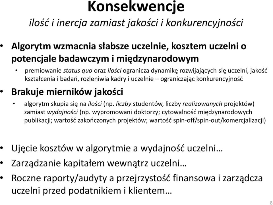 liczby studentów, liczby realizowanych projektów) zamiast wydajności (np.