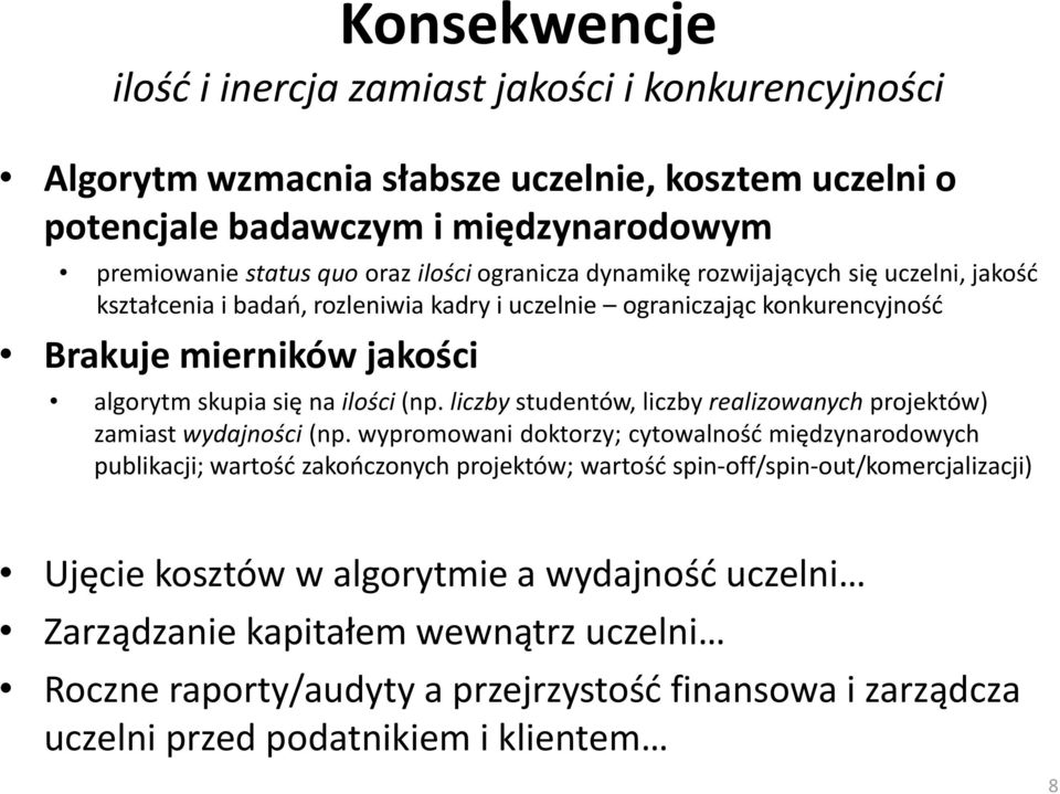 liczby studentów, liczby realizowanych projektów) zamiast wydajności (np.