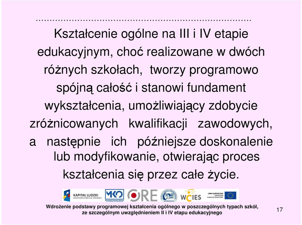 umożliwiający zdobycie zróżnicowanych kwalifikacji zawodowych, a następnie ich