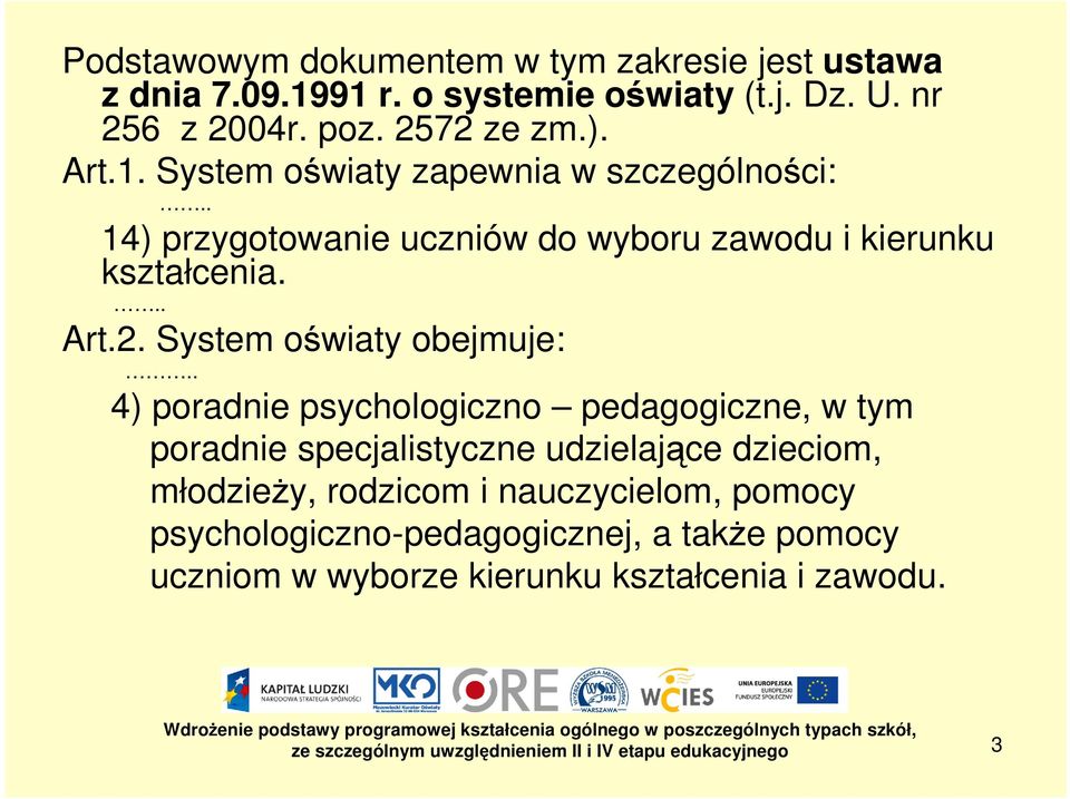 .. Art.2. System oświaty obejmuje:.