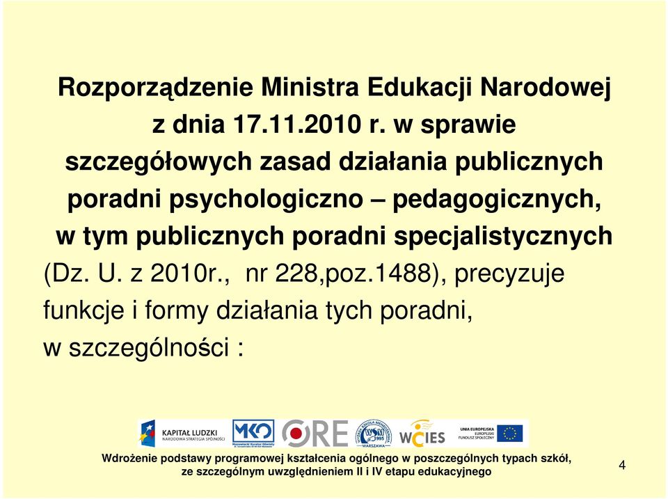 pedagogicznych, w tym publicznych poradni specjalistycznych (Dz. U. z 2010r.