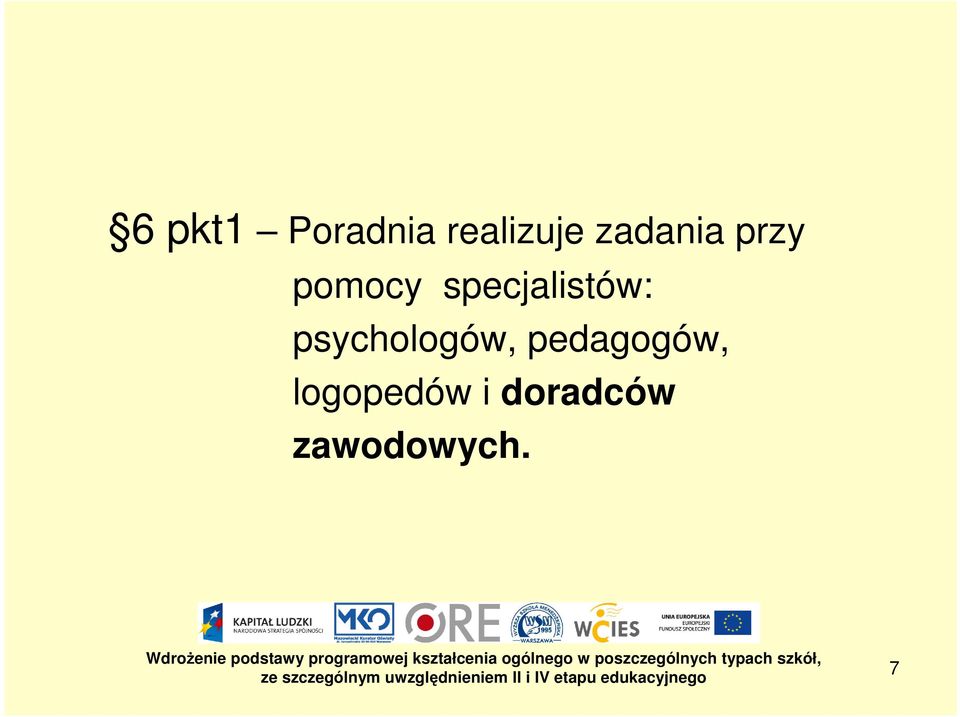 specjalistów: psychologów,