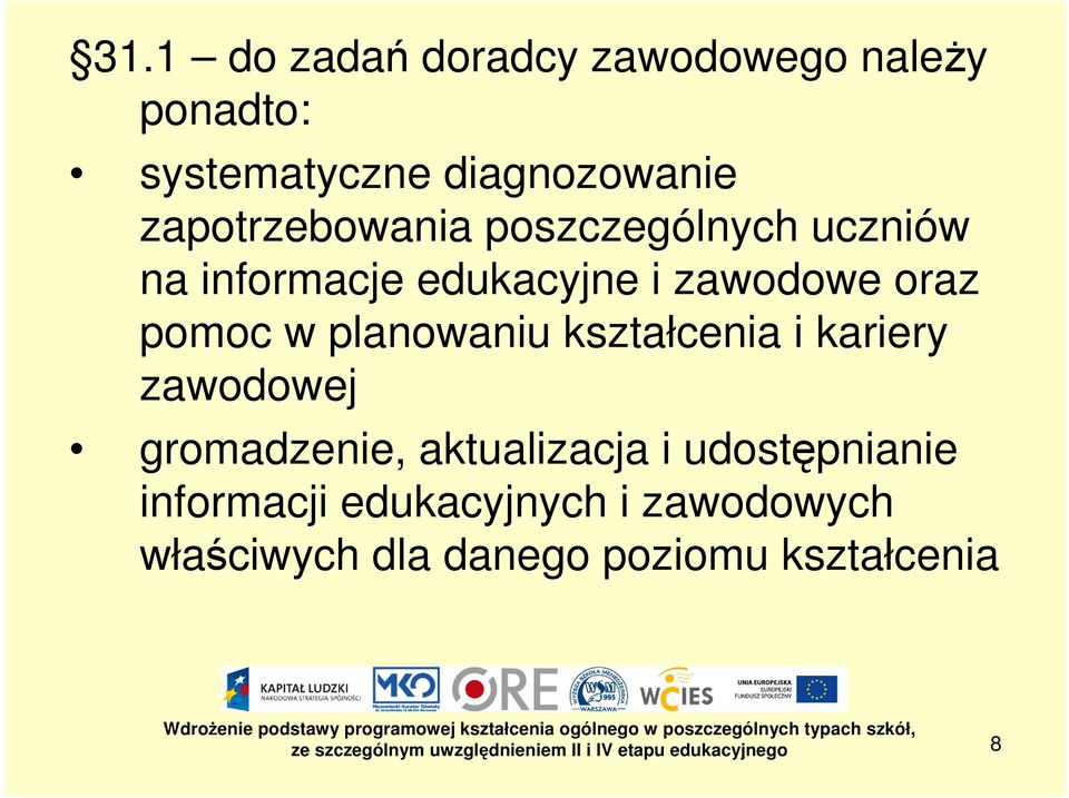 pomoc w planowaniu kształcenia i kariery zawodowej gromadzenie, aktualizacja i