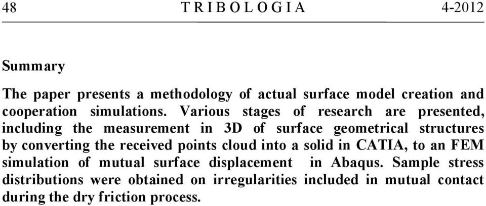 Various stages of research are presented, including the measurement in 3D of surface geometrical structures by converting