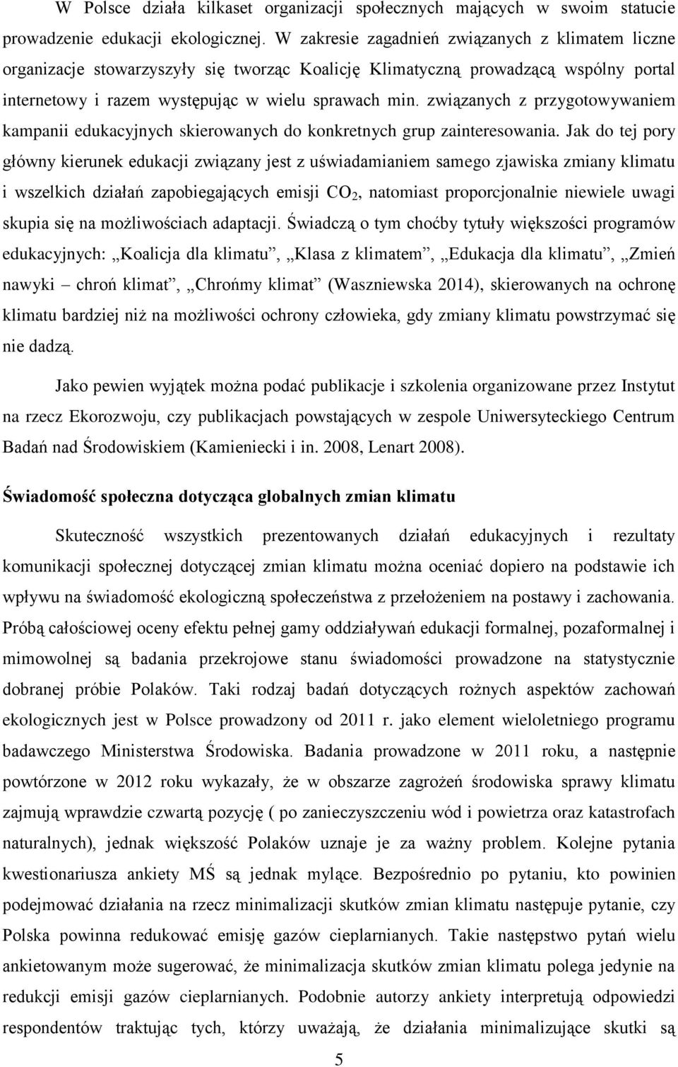 związanych z przygotowywaniem kampanii edukacyjnych skierowanych do konkretnych grup zainteresowania.