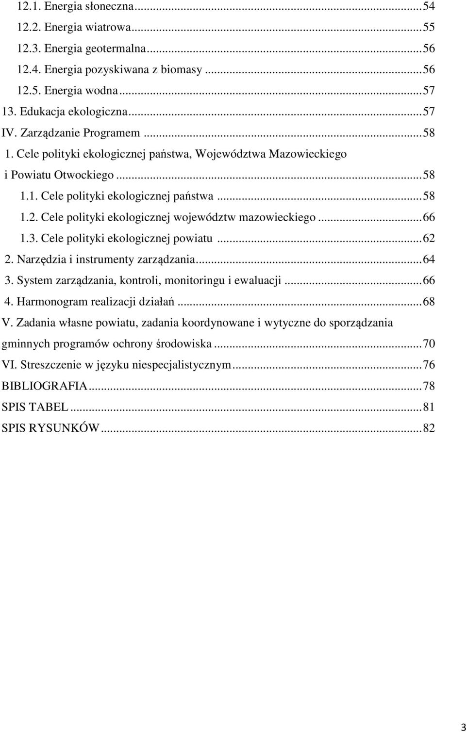 Cele polityki ekologicznej województw mazowieckiego... 66 1.3. Cele polityki ekologicznej powiatu... 62 2. Narzędzia i instrumenty zarządzania... 64 3.