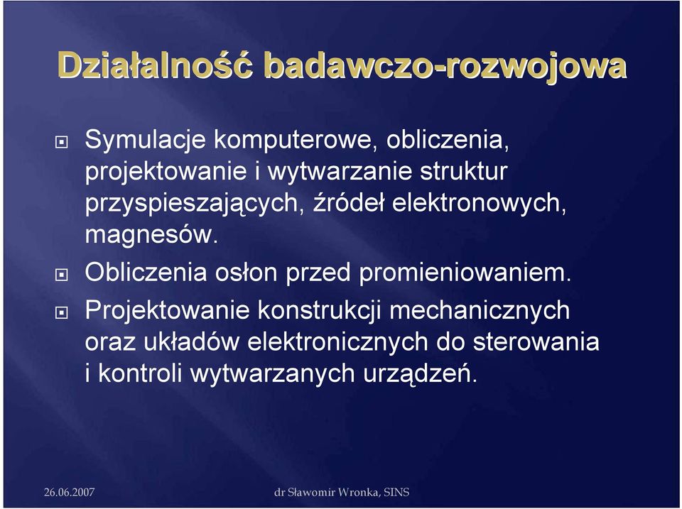magnesów. Obliczenia osłon przed promieniowaniem.