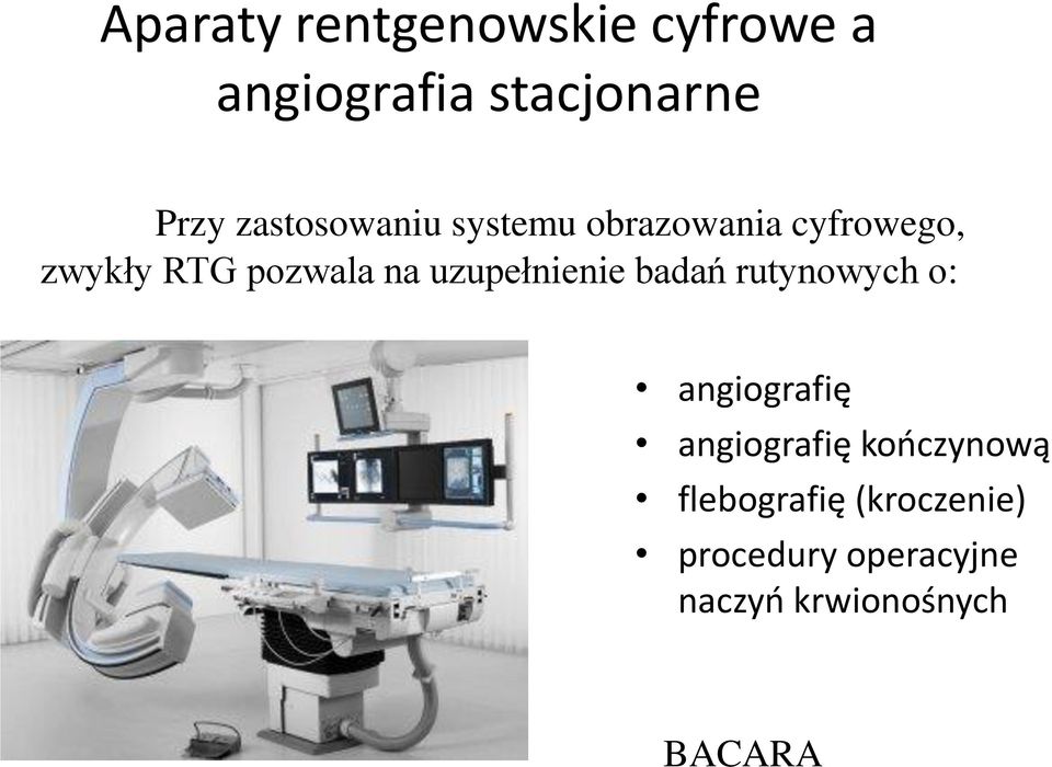 uzupełnienie badań rutynowych o: angiografię angiografię