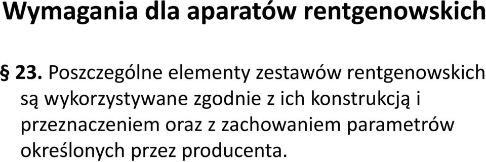wykorzystywane zgodnie z ich konstrukcją i