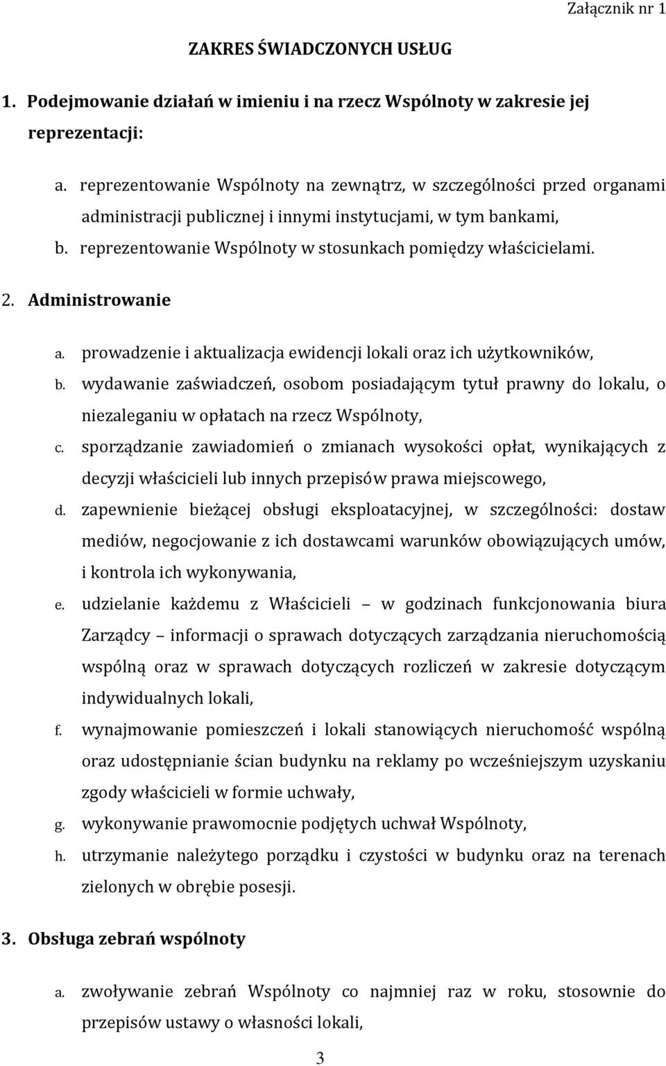 2. Administrowanie a. prowadzenie i aktualizacja ewidencji lokali oraz ich użytkowników, b.