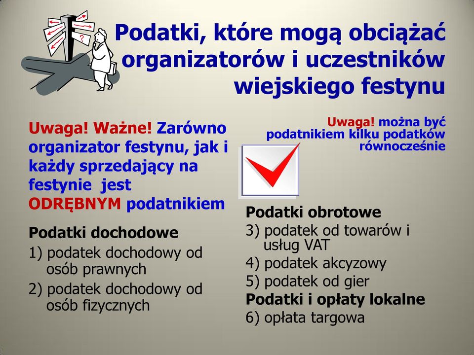 podatek dochodowy od osób prawnych 2) podatek dochodowy od osób fizycznych Uwaga!