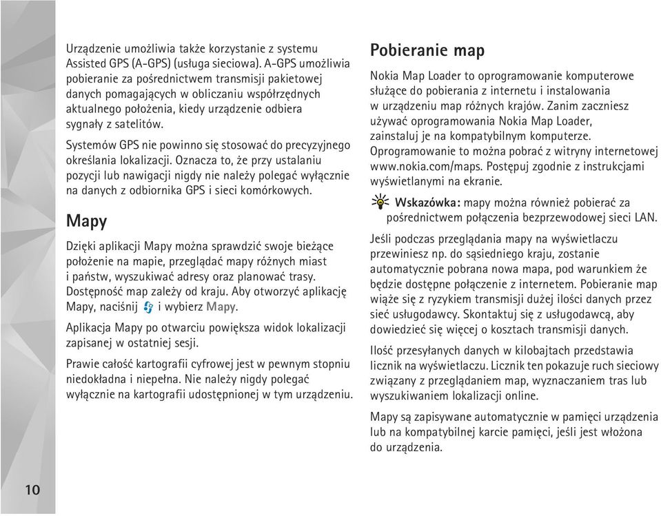 Systemów GPS nie powinno siê stosowaæ do precyzyjnego okre lania lokalizacji.
