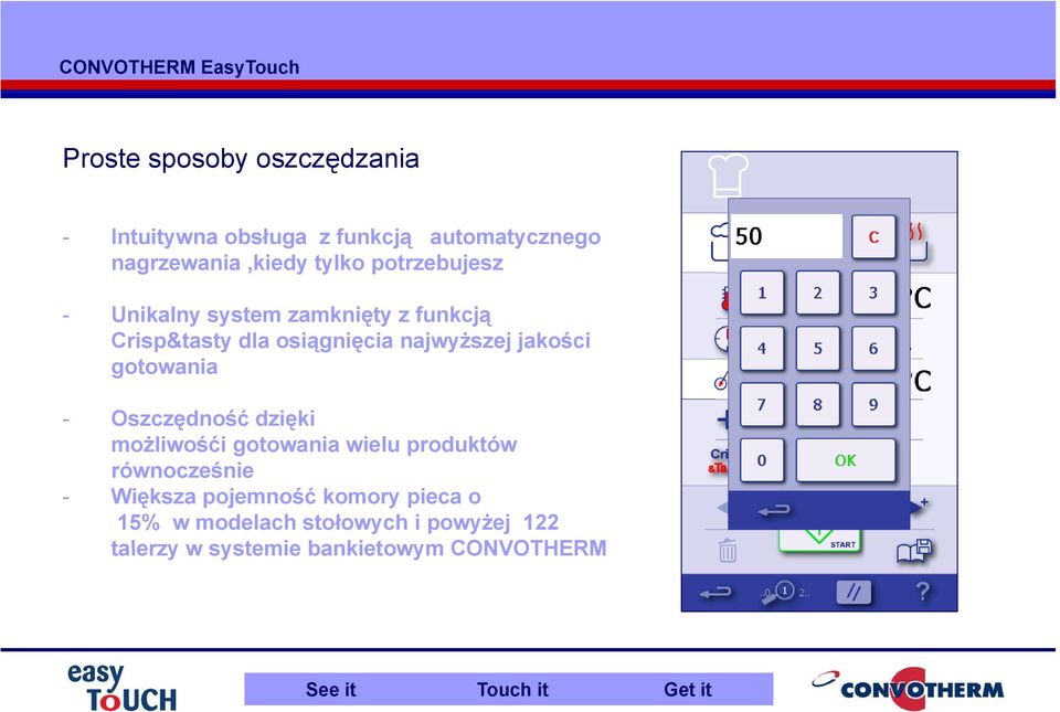 gotowania - Oszczędność dzięki możliwośći gotowania wielu produktów równocześnie - Większa