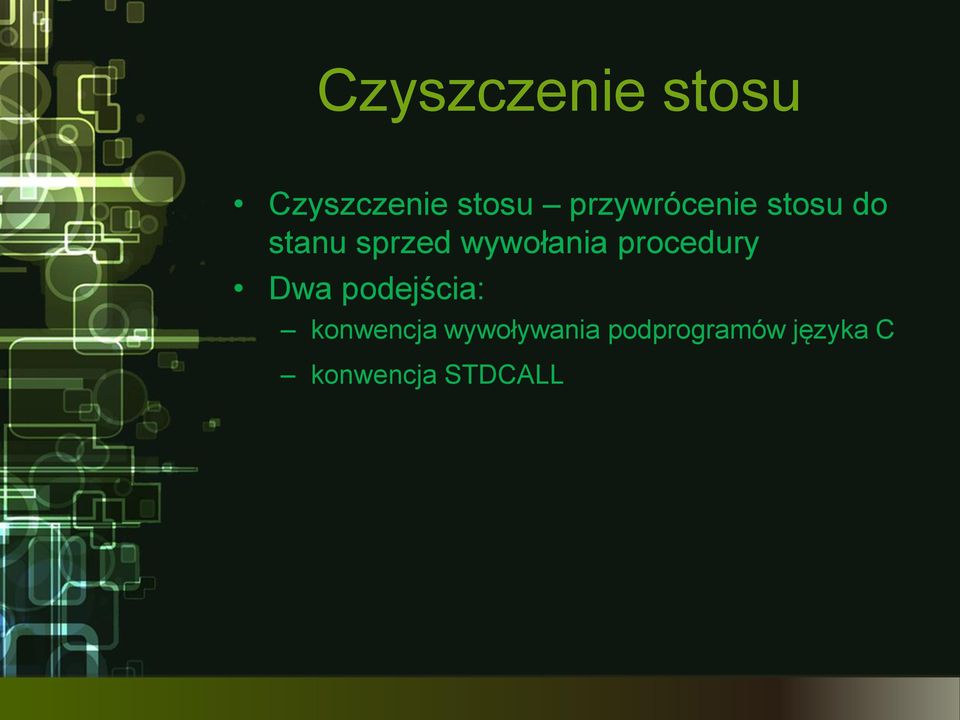 wywołania procedury Dwa podejścia: