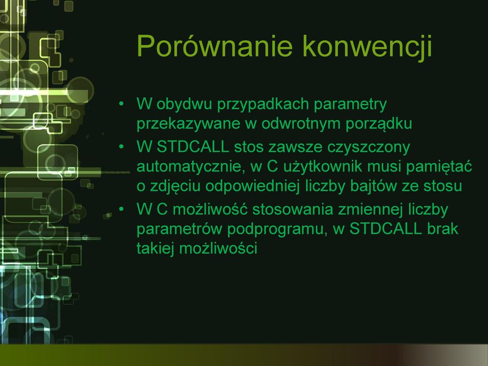 pamiętać o zdjęciu odpowiedniej liczby bajtów ze stosu W C możliwość