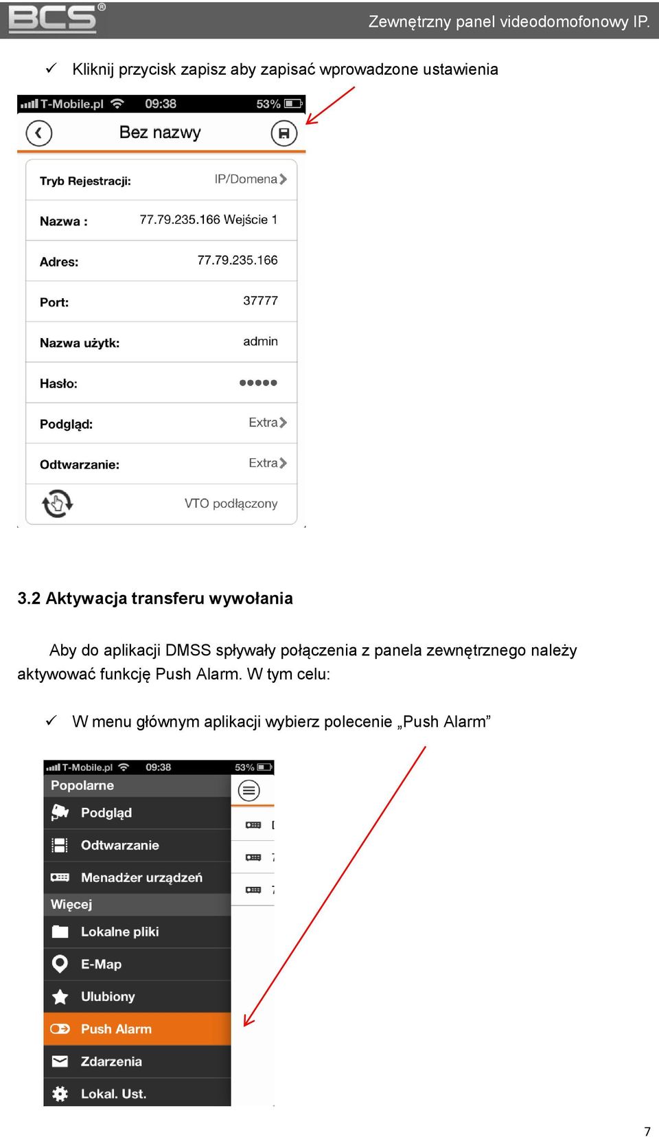 2 Aktywacja transferu wywołania Aby do aplikacji DMSS spływały połączenia