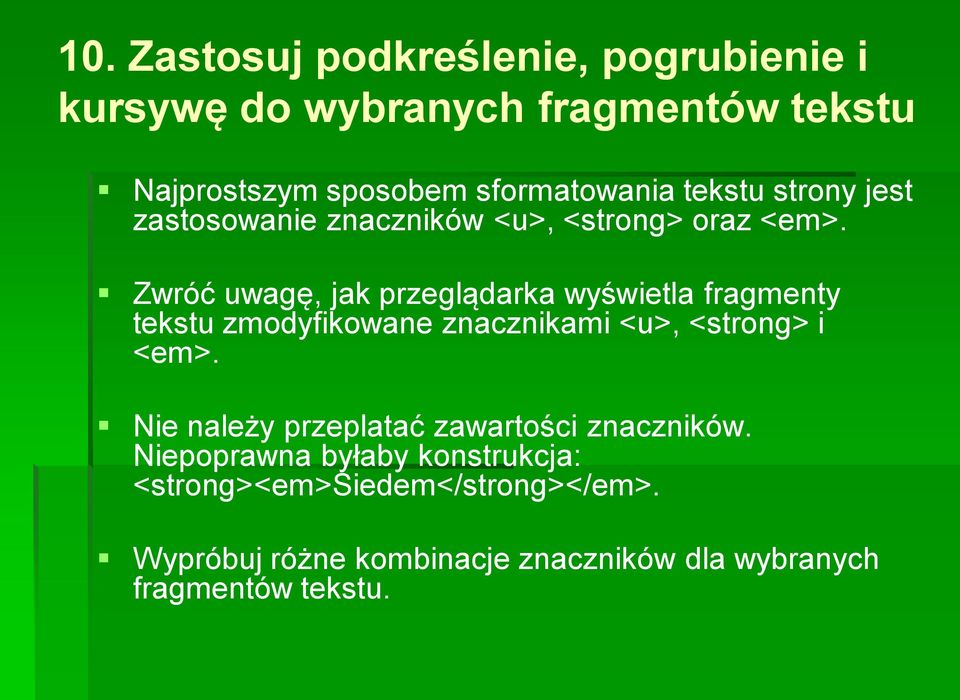 Zwróć uwagę, jak przeglądarka wyświetla fragmenty tekstu zmodyfikowane znacznikami <u>, <strong> i <em>.