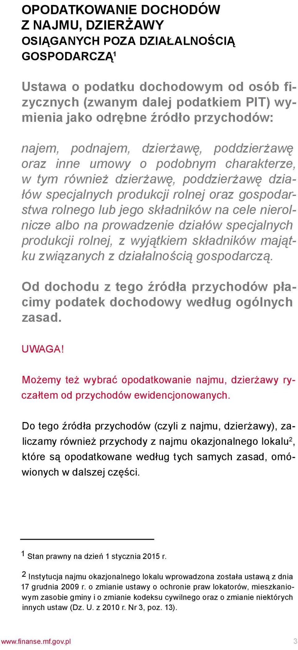 jego składników na cele nierolnicze albo na prowadzenie działów specjalnych produkcji rolnej, z wyjątkiem składników majątku związanych z działalnością gospodarczą.