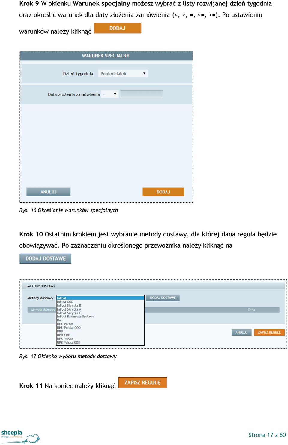 16 Określanie warunków specjalnych Krok 10 Ostatnim krokiem jest wybranie metody dostawy, dla której dana reguła