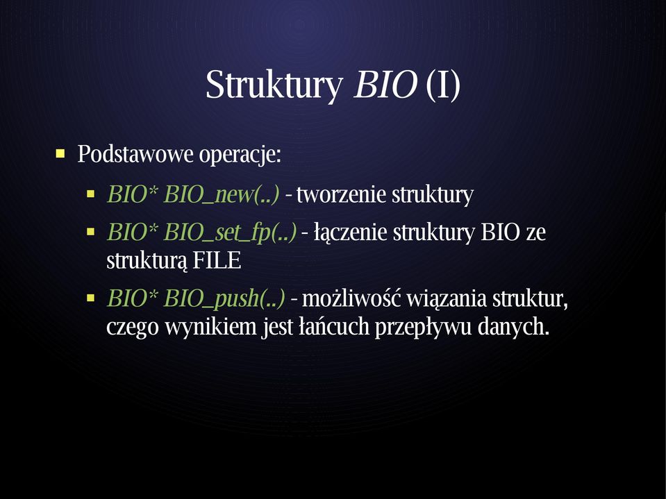 .) - łączenie struktury BIO ze strukturą FILE BIO*
