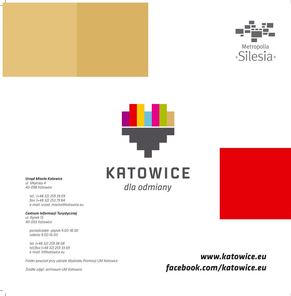 Rynek 13 40-003 Katowice poniedziałek- piątek 9.00-18.00 sobota 9.00-16.00 tel.