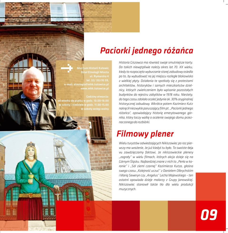 XX wieku, kiedy to rozpoczęto wyburzanie starej zabudowy osiedla po to, by wybudować na jej miejscu rozległe blokowisko z wielkiej płyty.