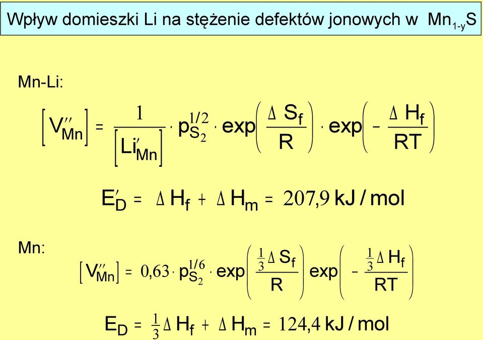 E = H + H = 07, 9 kj / mol D f m 1 1 1/ 6 f H = 0, 63
