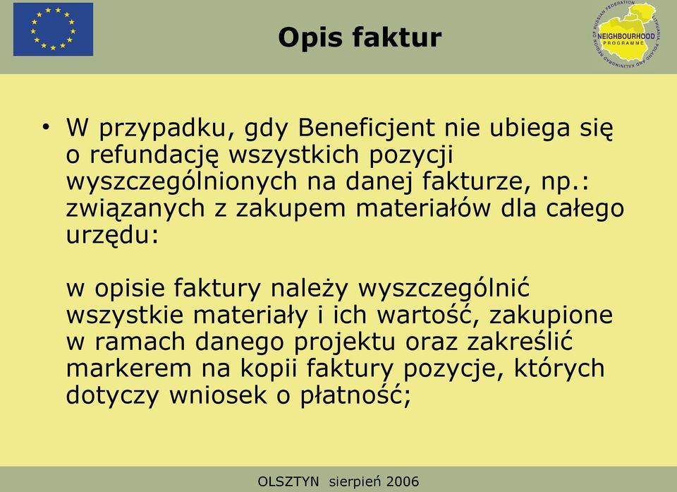 : związanych z zakupem materiałów dla całego urzędu: w opisie faktury należy wyszczególnić